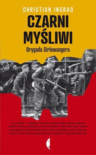Czarni mysliwi - brygada Dirlewangera Foto: Czarni mysliwi - brygada Dirlewangera Foto: