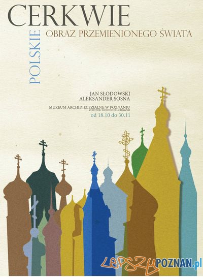 Fundacja Barak Kultury VI PDKP wystawa Cerkwie polskie obraz przemienionego świata Foto: Fundacja Barak Kultury VI PDKP wystawa Cerkwie polskie obraz przemienionego świata Foto: