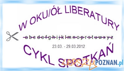 W oku okoł literatury Foto: W oku okoł literatury Foto: