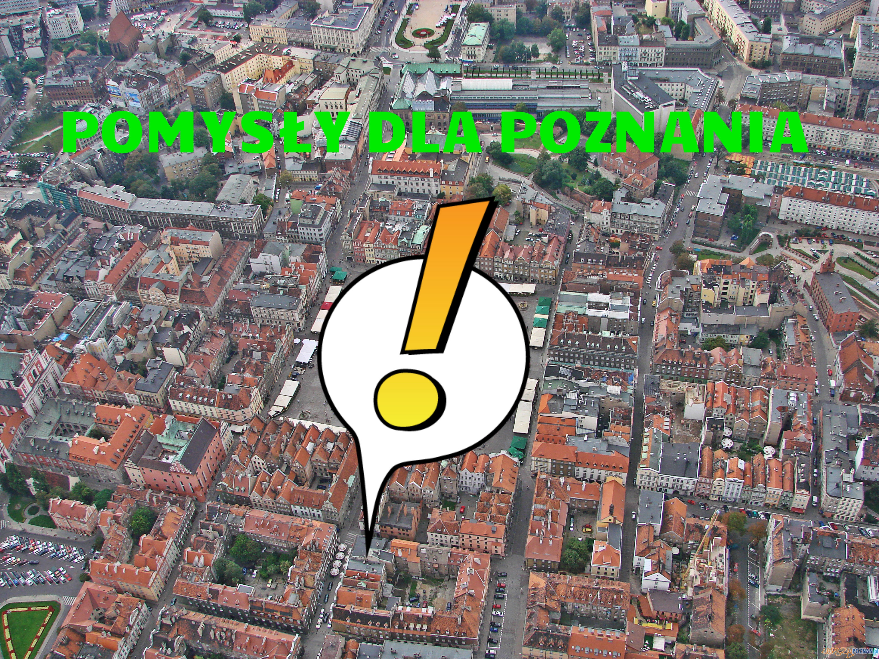 POMYSLY DLA POZNANIA Foto: POMYSLY DLA POZNANIA POMYSLY DLA POZNANIA Foto: POMYSLY DLA POZNANIA