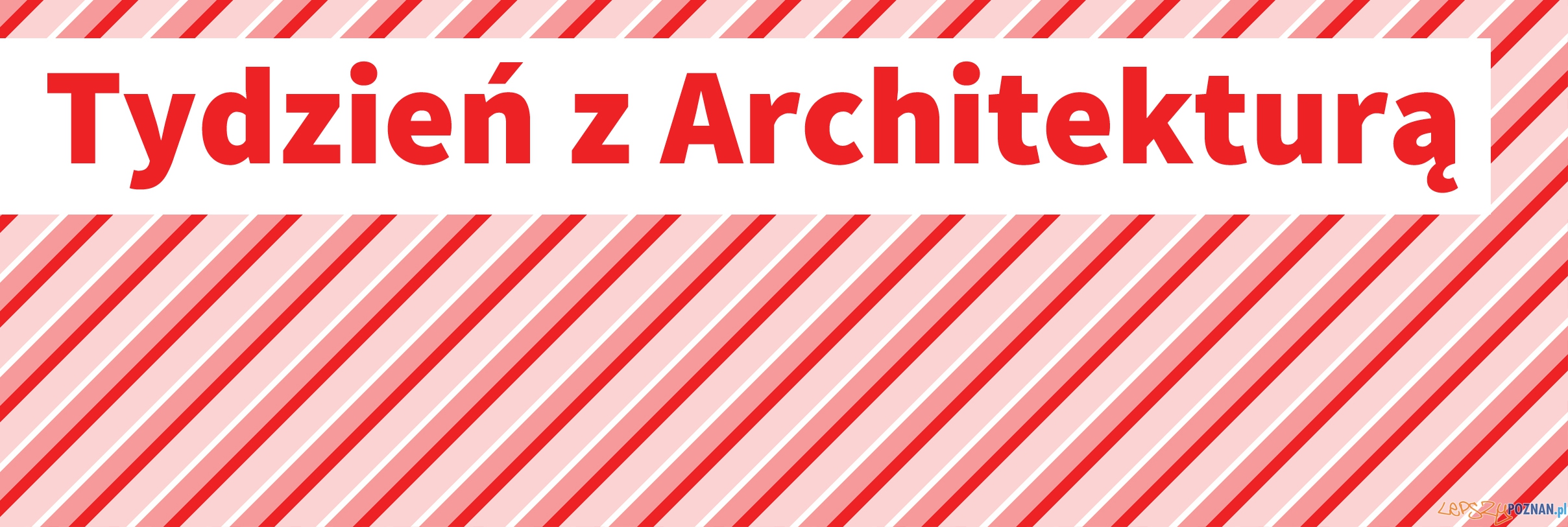 Tydzień z Architekturą Foto: Tydzień z Architekturą Foto: