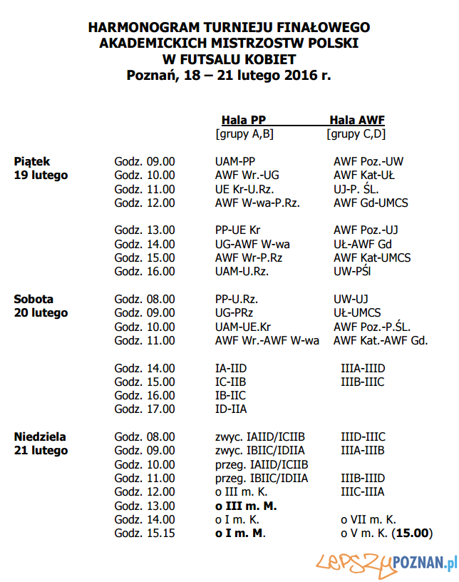Harmonogram meczów drużyn kobiecych - Akademickie Mistrzostwa Polski 2016 Foto: Akademickie Mistrzostwa Polski Harmonogram meczów drużyn kobiecych - Akademickie Mistrzostwa Polski 2016 Foto: Akademickie Mistrzostwa Polski