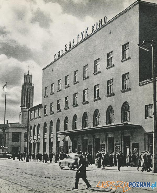 Kino Bałtyk - lata 50.te Foto: poznan.wikia Kino Bałtyk - lata 50.te Foto: poznan.wikia